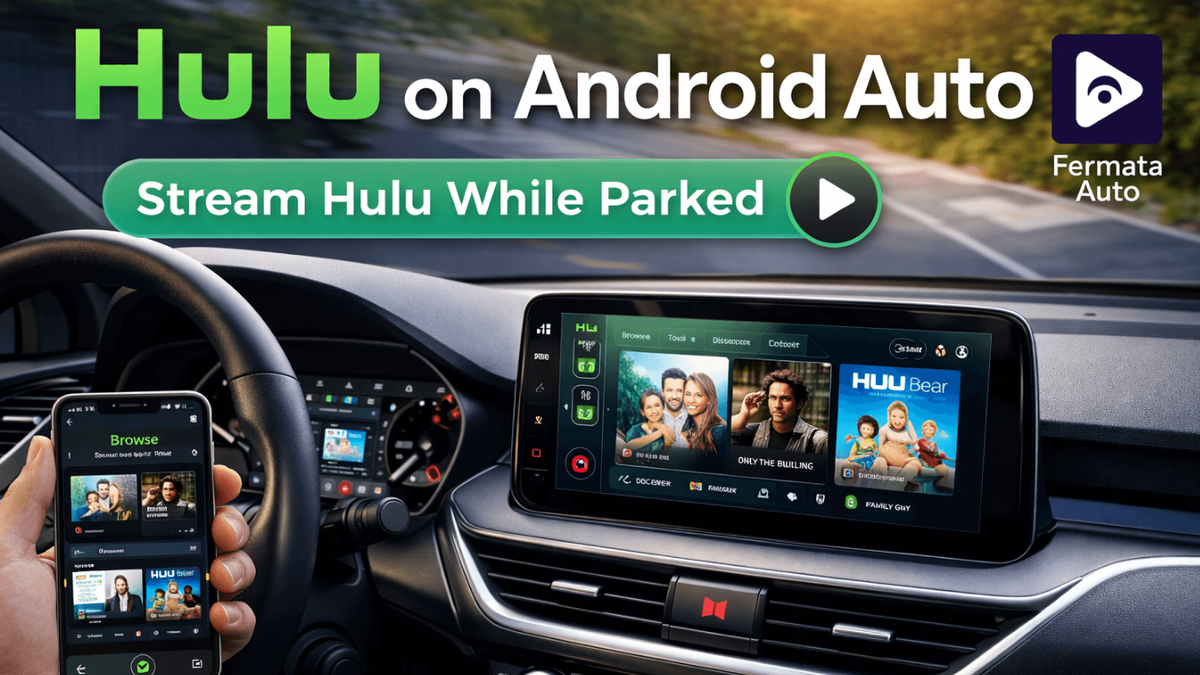 Hulu on Android Auto: How to Stream While Parked (2026 Guide)