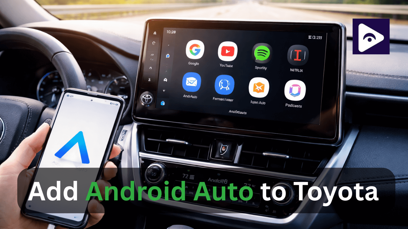 How to add Android Auto to Toyota [Complete Guide 2026]