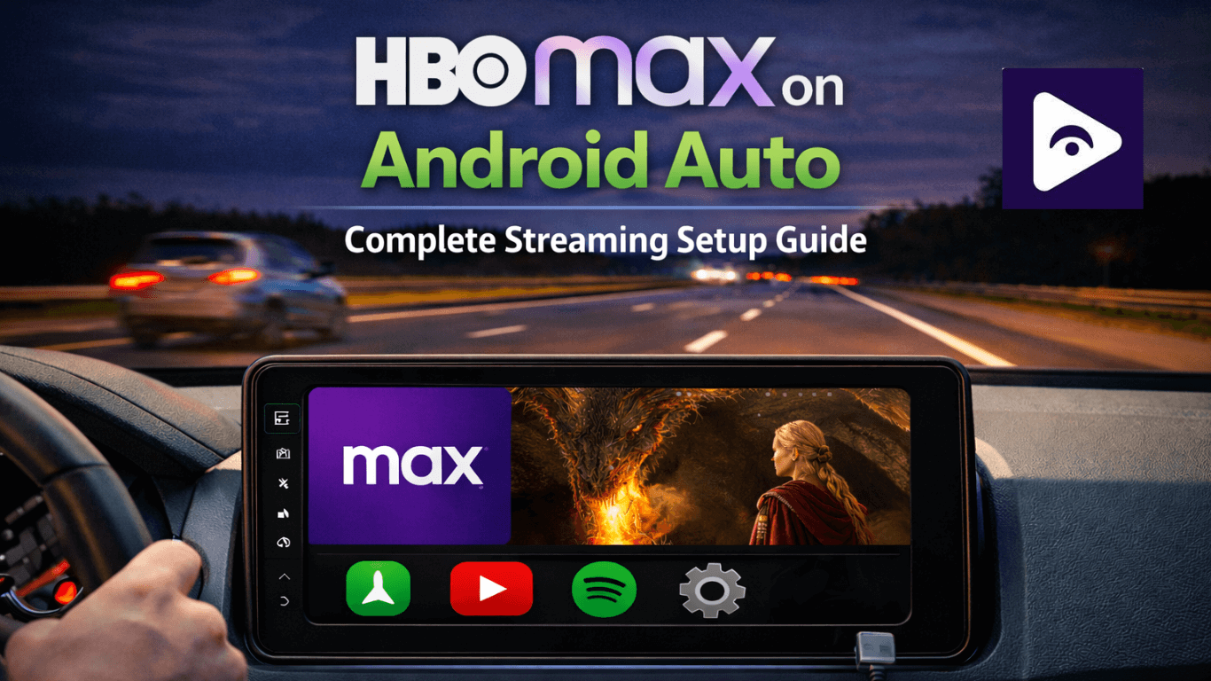 HBO Max on Android Auto: Complete Streaming Setup Guide (2026)